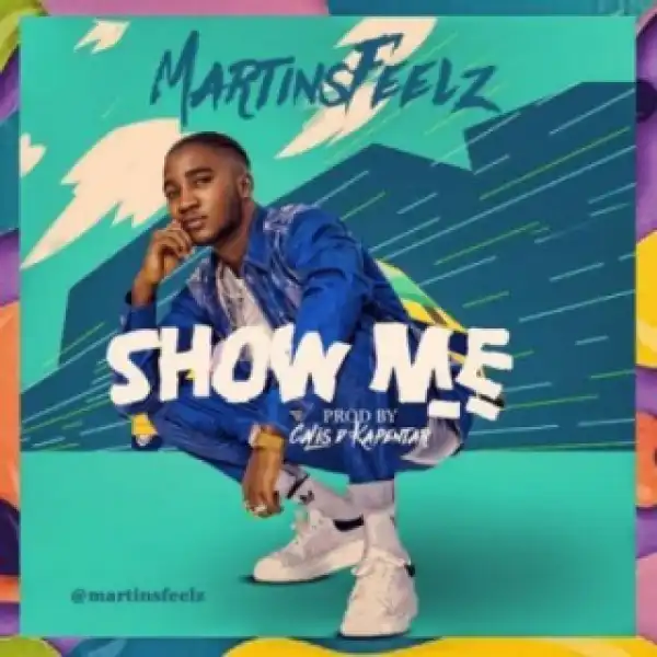 MartinsFeelz - Show Me (Prod. calis D kapentar)